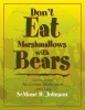 Don't Eat Marshmallows with Bears Photo