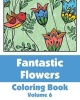 Fantastic Flowers Coloring Book Photo