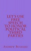 Let's Use Free Speech to Honor Political Third Parties Photo