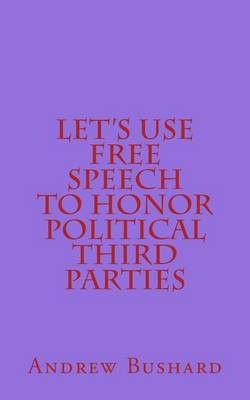 Photo of Let's Use Free Speech to Honor Political Third Parties