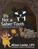 It's Not a Saber-Tooth: Understanding and Coping with Anxiety: It's Not a Saber-Tooth: Understanding and Coping with Anxiety Photo