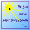 Mr. Sun and the Super Sleepy Sunday Photo