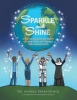 Sparkle and Shine: A Story To Boost the Self Esteem of Young Ladies and Highlight Their Potential Worth Photo