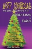 Act Normal And Don't Tell Anyone That Christmas Is Early: Read it yourself chapter book for ages 6 Photo