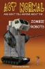 Act Normal And Don't Tell Anyone About The Zombie Robots: Read it yourself chapter book for ages 6 Photo