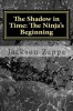 The Shadow in Time: The Ninja's Beginning Photo