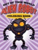 Out of this World - Alien Robot Coloring Book Photo