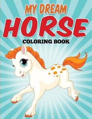 Photo of My Dream Horse Coloring Book: Model horse coloring fun!