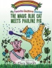 The Magic Blue Cat Meets Pauline Pig Photo