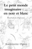 Le Petit Monde Imaginaire: ... En Noir Et Blanc Photo