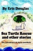 Sea Turtle Rescue and other stories: The Adventures of Jayne and Marie Photo