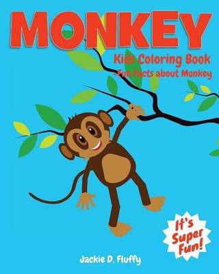 Photo of Monkey Kids Coloring Book Fun Facts about Monkey: Children Activity Book for Boys & Girls Age 3-8 with 30 Super Fun