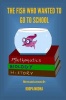 The Fish Who Wanted to Go to School Photo