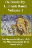 Oz Books by L. Frank Baum Volume 1: The Wonderful Wizard of Oz The Marvelous Land of Oz Ozma of Oz Photo