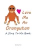 Love Me An Orangutan: A Read To Me Book Photo