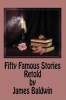 Fifty Famous Stories Retold by James Baldwin Photo