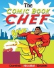 The Comic Book Chef: Volume I Photo
