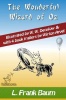 The Wonderful Wizard of Oz : New Illustrated Edition with Original Drawings by W.W. Denslow & with 4 Book Trailers by Wirton Ar Photo