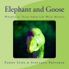 Elephant and Goose: Whimsical Tales From the Wild Hearts Photo