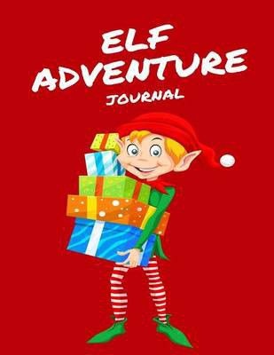 Photo of Elf Adventure Journal: 8.5 x 11 Daily Adventures of Your Shelf Elf Notebook or Journal to Write In