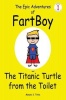 The Epic Adventures of Fartboy and the Titanic Turtle from the Toilet Photo