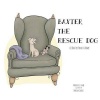 Baxter the Rescue Dog: #1- Baxter Finds a Home Photo