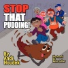 Stop That Pudding! Photo