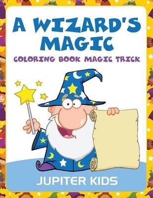 Photo of A Wizard's Magic: Coloring Book Magic Trick