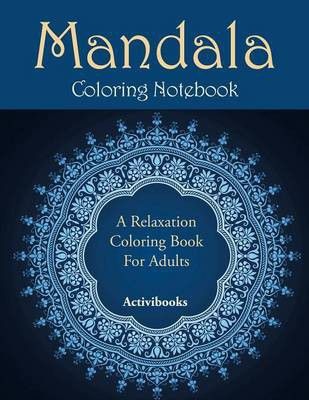 Photo of Mandala Coloring Notebook: A Relaxation Coloring Book For Adults