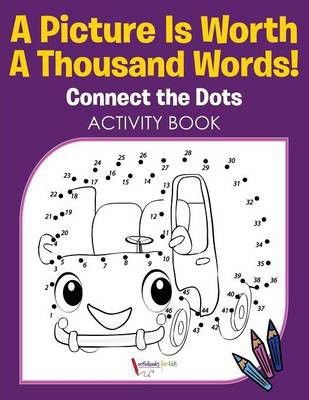 Photo of A Picture Is Worth A Thousand Words! Connect the Dots Activity Book