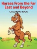 Horses From the Far East and Beyond Coloring Book Photo