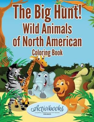 Photo of The Big Hunt! Wild Animals of North American Coloring Book