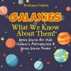 Galaxies and What We Know about Them! Space Science for Kids - Children's Astrophysics & Space Science Books Photo