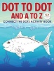Dot to Dot and A to Z - Connect the Dots Activity Book Photo