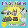 It's So Fluffy! Kid's Guide to Caring for Rabbits and Bunnies - Pet Books for Kids - Children's Animal Care & Pets Books Photo