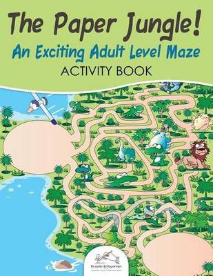 Photo of The Paper Jungle! an Exciting Adult Level Maze Activity Book