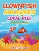Clownfish and Anemones of the Coral Reef Coloring Book Photo