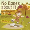 No Bones about It - Archaeology for Kids! Photo