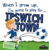 When I Grow Up I'm Going to Play for Ipswich Photo
