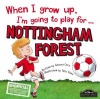 When I Grow Up I'm Going to Play for Nottingham Forest Photo