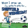 When I Grow Up I'm Going to Play for Sheffield Weds Photo