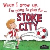 When I Grow Up I'm Going to Play for Stoke Photo