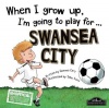 When I Grow Up I'm Going to Play for Swansea Photo