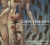 Ferrara Ensemble - Corps Femenin: L'avant Garde De Jean D Photo