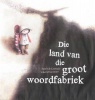 Die Land Van Die Groot Woordfabriek Photo