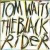 Tom Waits - Black Rider Photo