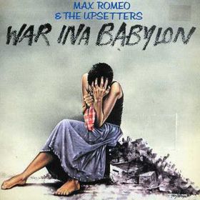 Max Romeo and The Upsetters War In Babylon