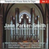 Jane Parker - Smith - Romantic And Virtuoso Organ Works Vol Photo