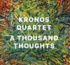 Kronos Quartet - Thousand Thoughts Photo