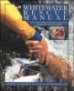 Whitewater Rescue Manual: New Techniques for Canoeists Kayakers and Rafters Photo